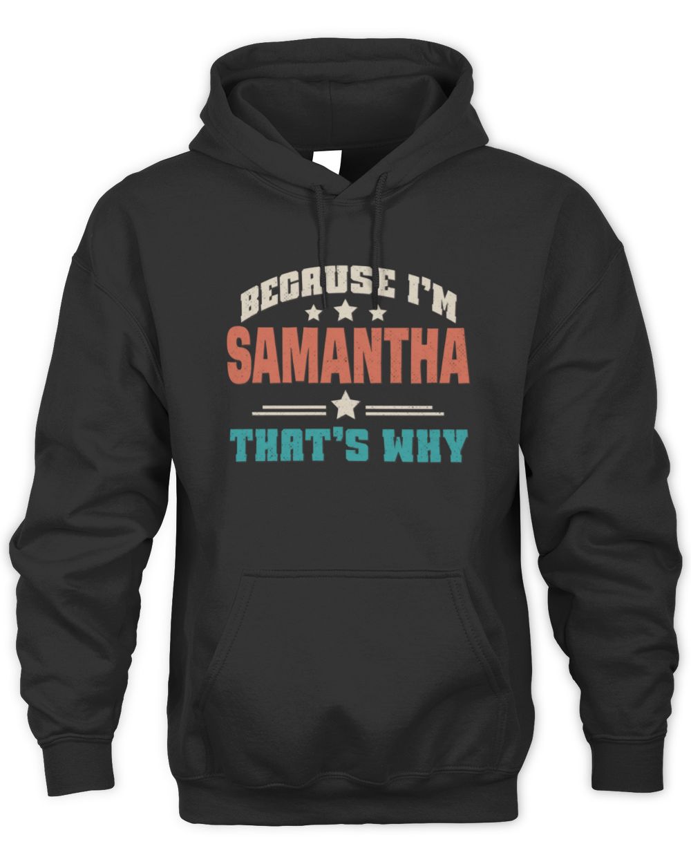 Because I'm Name That's Why Personalized Retro Shirt SAMANTHA-49 / Unisex Hoodie / black