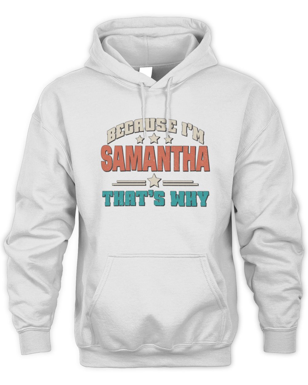 Because I'm Name That's Why Personalized Retro Shirt SAMANTHA-49 / Unisex Hoodie / white