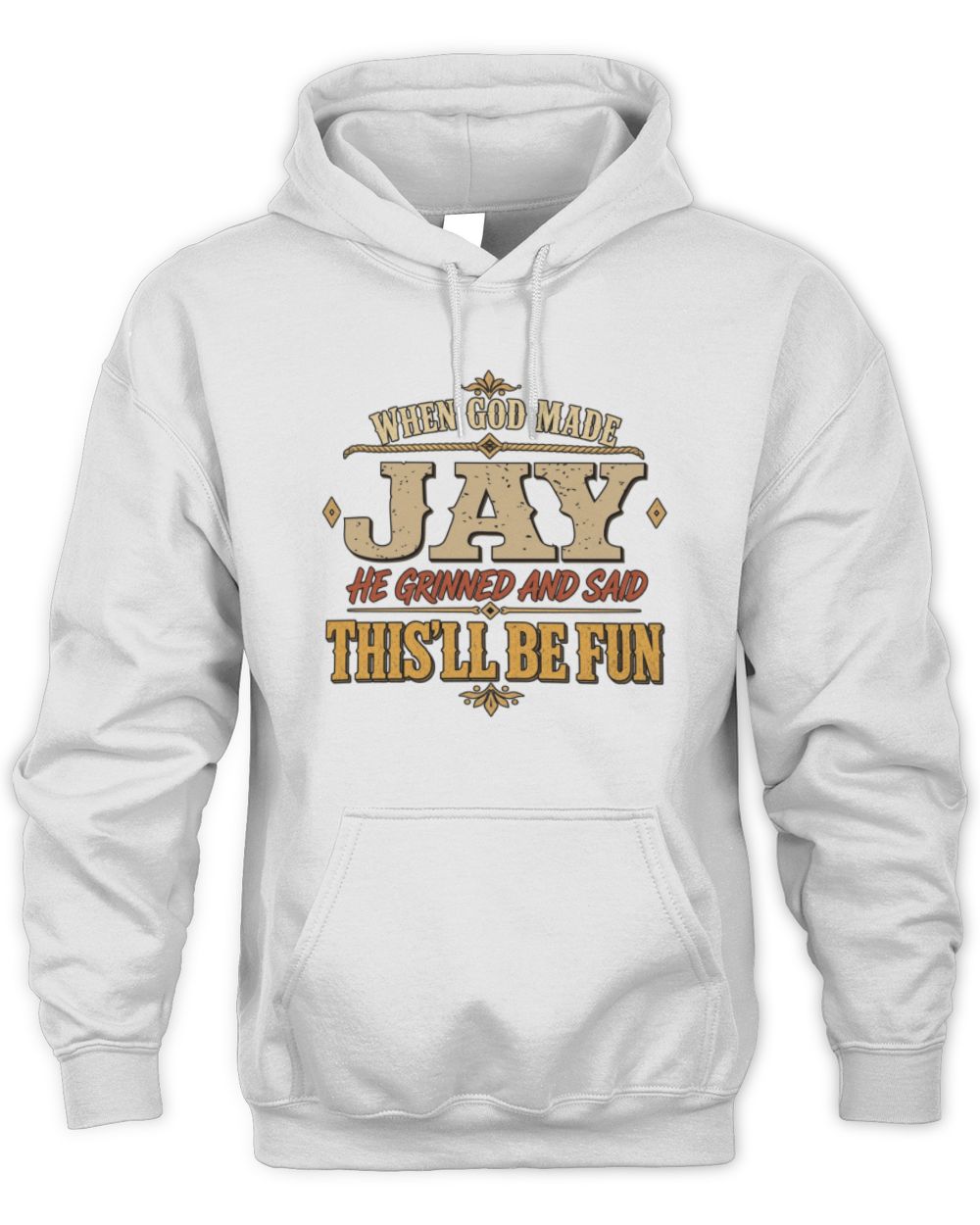 When God Made Your Name Funny Western T-Shirt JAY M1-81 / Unisex Hoodie / white