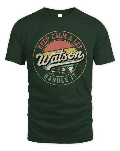 Keep Calm Let Your Name Handle It Retro T-Shirt WATSON M1-54 / Unisex Standard T-Shirt / forest green