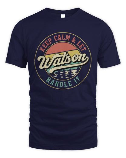 Keep Calm Let Your Name Handle It Retro T-Shirt WATSON M1-54 / Unisex Standard T-Shirt / navy