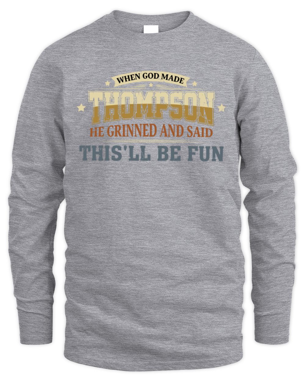 When God Made Your Name Funny Heritage T-Shirt THOMPSON M1-80 / Men's Long Sleeved T-Shirt / sport grey