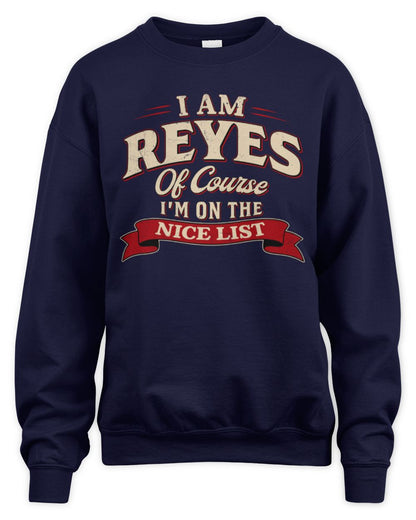 I'm Name Of Course I'm On The Nice List Funny Christmas Shirt REYES M1-68 / Unisex Sweatshirt / navy