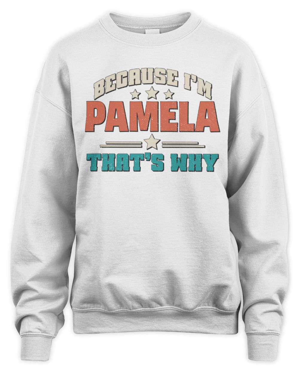 Because I'm Name That's Why Personalized Retro Shirt PAMELA-49 / Unisex Sweatshirt / white