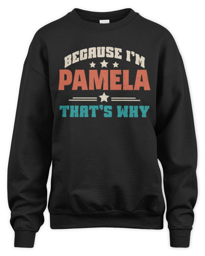 Because I'm Name That's Why Personalized Retro Shirt PAMELA-49 / Unisex Sweatshirt / black