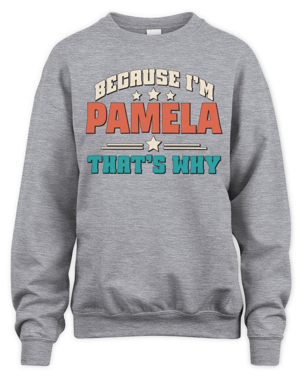 Because I'm Name That's Why Personalized Retro Shirt PAMELA-49 / Unisex Sweatshirt / sport grey