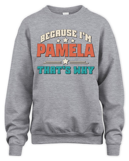 Because I'm Name That's Why Personalized Retro Shirt PAMELA-49 / Unisex Sweatshirt / sport grey