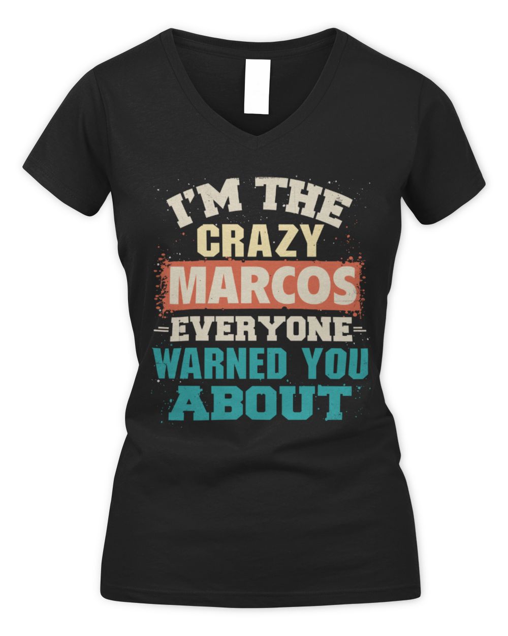 I'm the Crazy One Everyone Warned You About Retro Graphic T-Shirt MARCOS M1-70 / Women's V-Neck T-Shirt / black