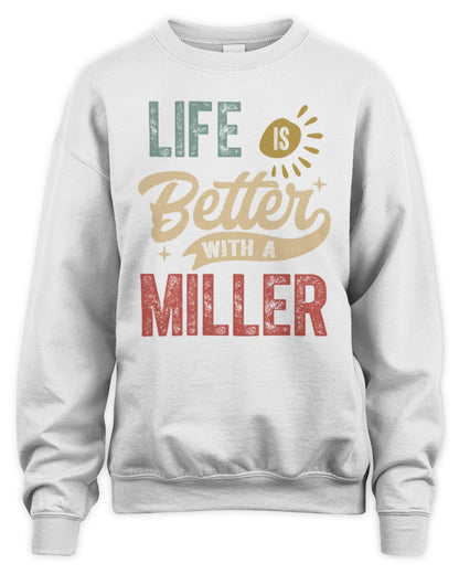 Life Is Better With a Name Personalized Retro T-Shirt MILLER-48 / Unisex Sweatshirt / white