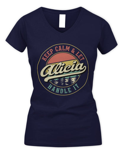 Keep Calm Let Your Name Handle It Retro T-Shirt ALICIA M1-54 / Women's V-Neck T-Shirt / navy