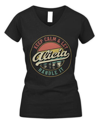 Keep Calm Let Your Name Handle It Retro T-Shirt ALICIA M1-54 / Women's V-Neck T-Shirt / black
