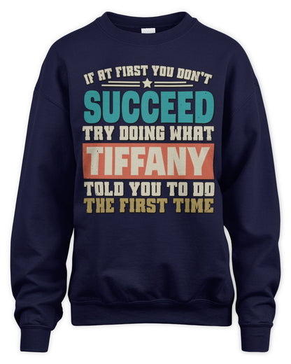 If at First You Don't Succeed Funny Vintage Shirt TIFFANY M1-53 / Unisex Sweatshirt / navy