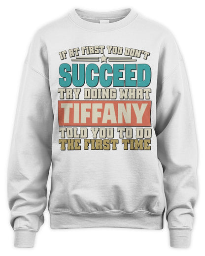 If at First You Don't Succeed Funny Vintage Shirt TIFFANY M1-53 / Unisex Sweatshirt / white