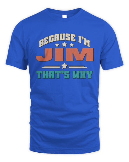 Because I'm Name That's Why Personalized Retro Shirt JIM-49 / Unisex Standard T-Shirt / royal