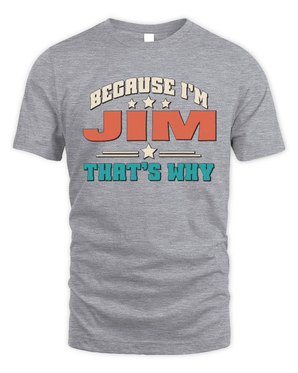 Because I'm Name That's Why Personalized Retro Shirt JIM-49 / Unisex Standard T-Shirt / sport grey