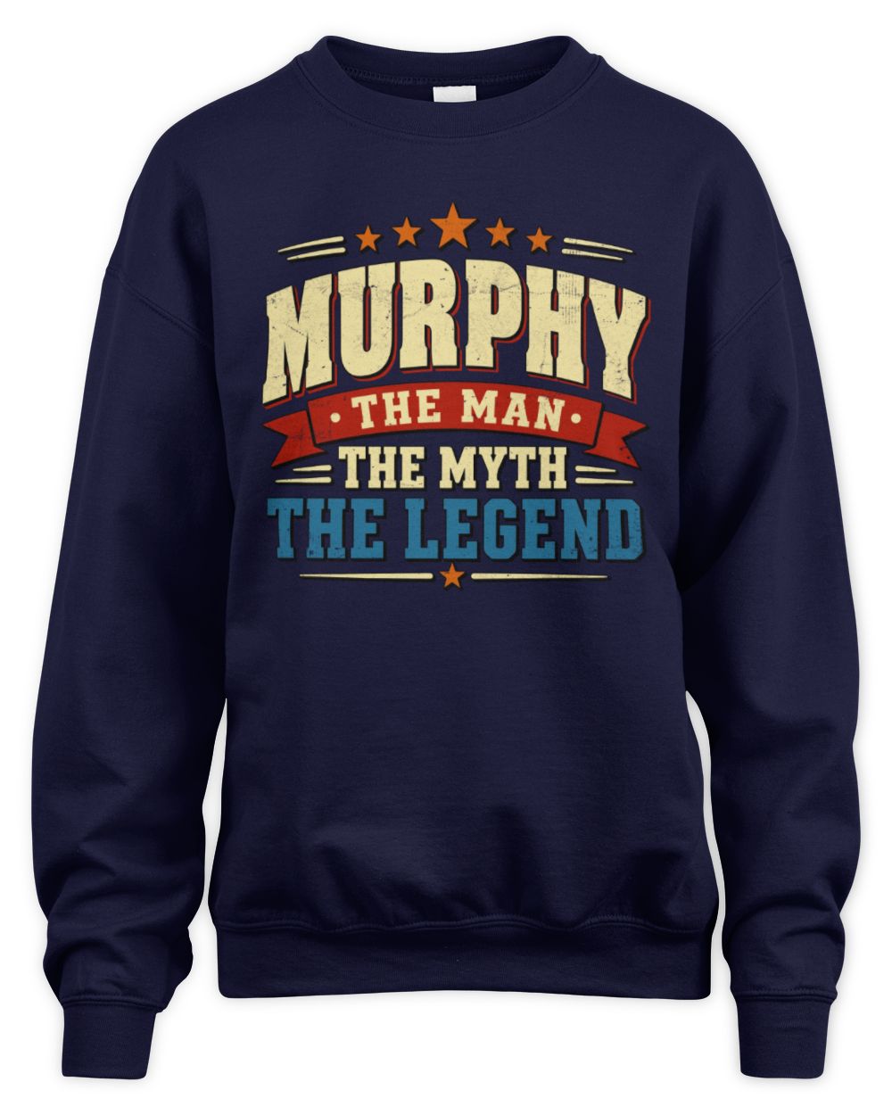 The Man The Myth The Legend Ribbon Vintage T-Shirt MURPHY M1-56 / Unisex Sweatshirt / navy