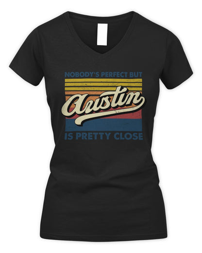 Nobody's Perfect But Your Name Is Pretty Close Retro Shirt AUSTIN M1-65 / Women's V-Neck T-Shirt / black