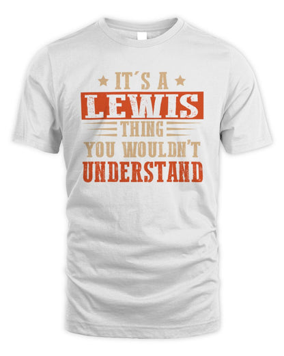 It's a Name Thing Personalized Funny Shirt LEWIS M1-51 / Unisex Standard T-Shirt / white