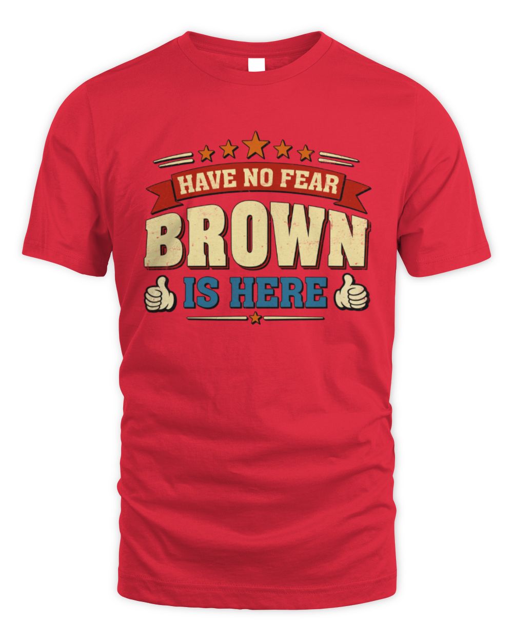 Have No Fear Your Name Is Here Cool Graphic T-Shirt BROWN M1-71 / Unisex Standard T-Shirt / red