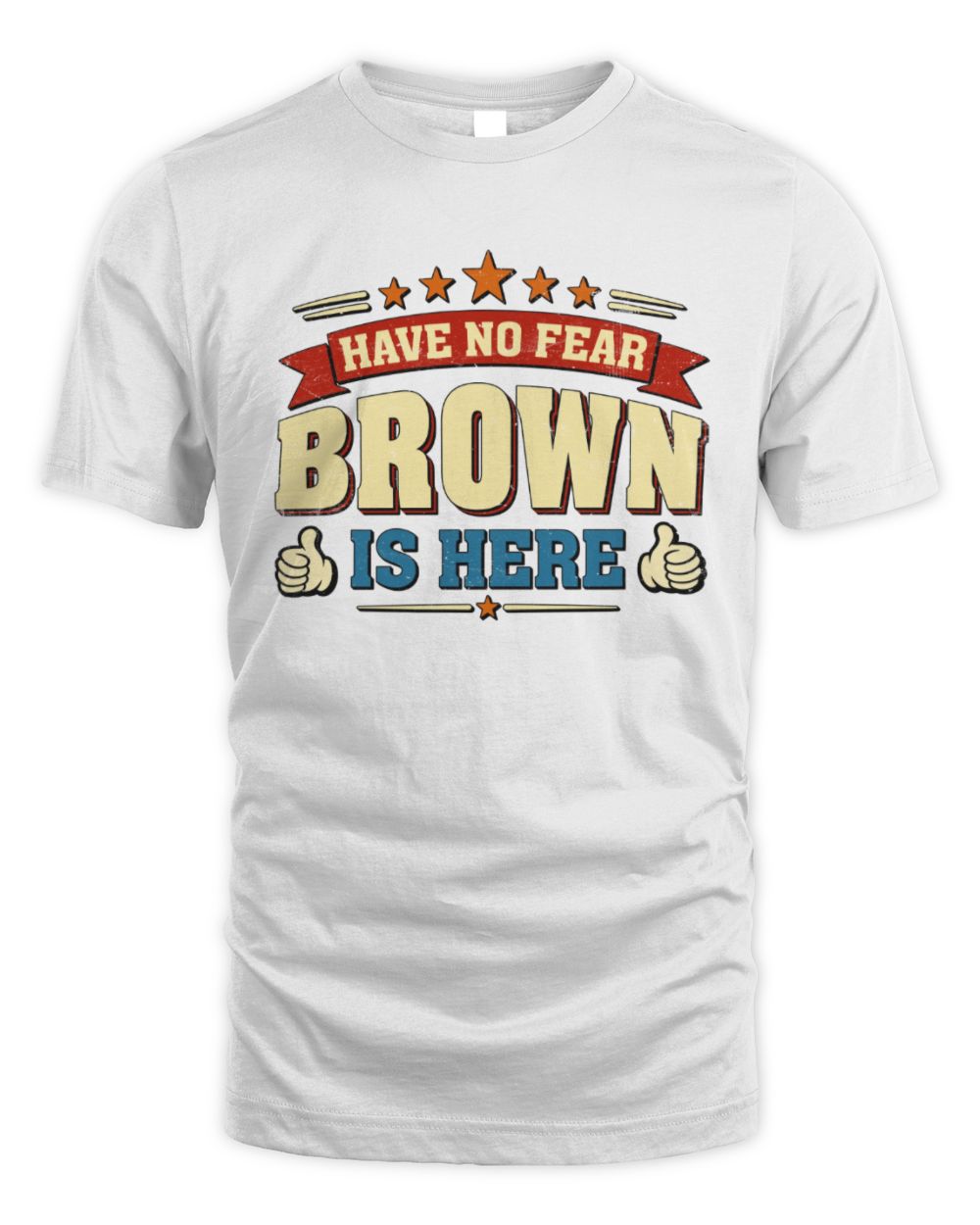 Have No Fear Your Name Is Here Cool Graphic T-Shirt BROWN M1-71 / Unisex Standard T-Shirt / white