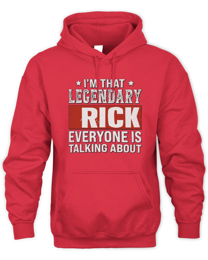 I'm That Legendary Name Everyone Is Talking About Funny Graphic T-Shirt RICK M1-73 / Unisex Hoodie / red