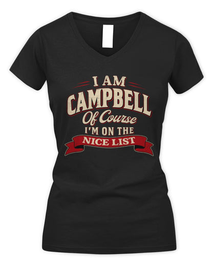 I'm Name Of Course I'm On The Nice List Funny Christmas Shirt CAMPBELL M1-68 / Women's V-Neck T-Shirt / black
