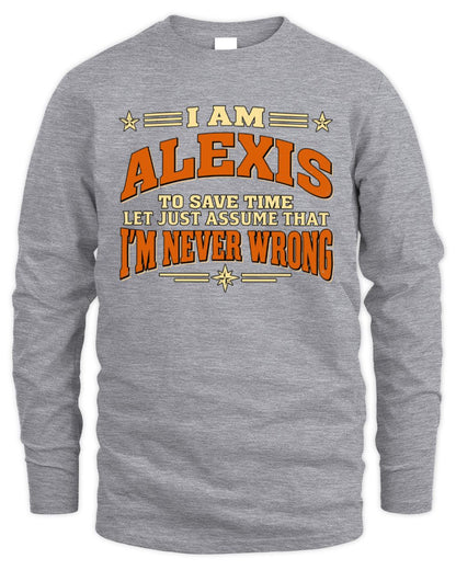 I'm Name Let's Just Assume I'm Never Wrong Retro Shirt ALEXIS M1-64 / Men's Long Sleeved T-Shirt / sport grey