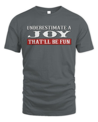 Underestimate Me That'll Be Fun Graphic T-Shirt JOY M1-69 / Unisex Standard T-Shirt / charcoal