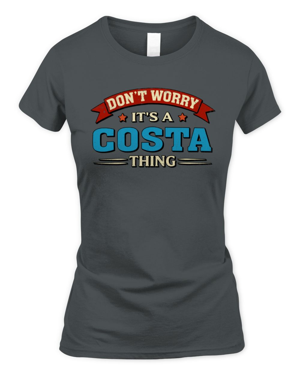 Don't Worry It's a Your Name Thing Funny Retro T-Shirt COSTA M1-57 / Women's Standard T-Shirt / charcoal