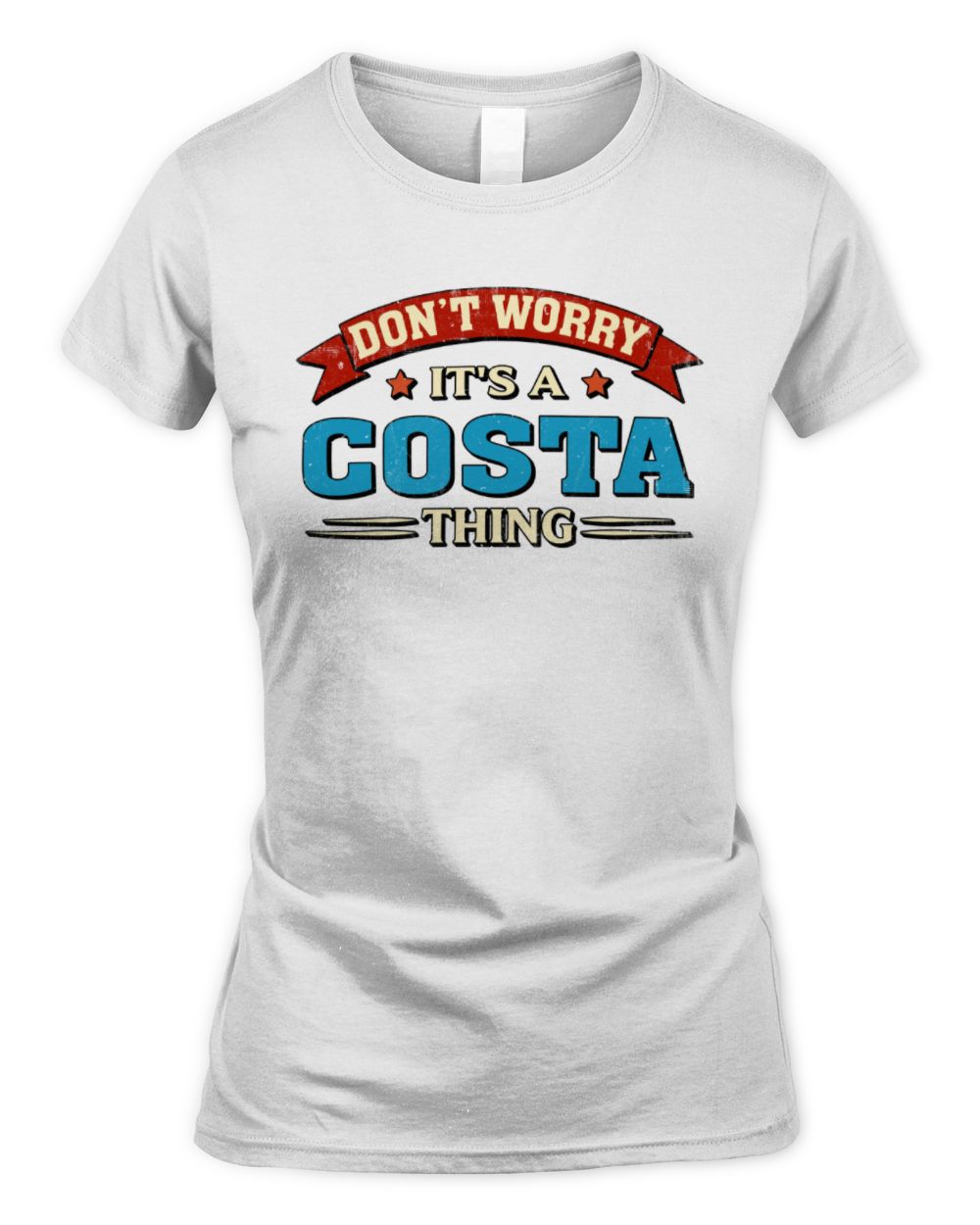 Don't Worry It's a Your Name Thing Funny Retro T-Shirt COSTA M1-57 / Women's Standard T-Shirt / white