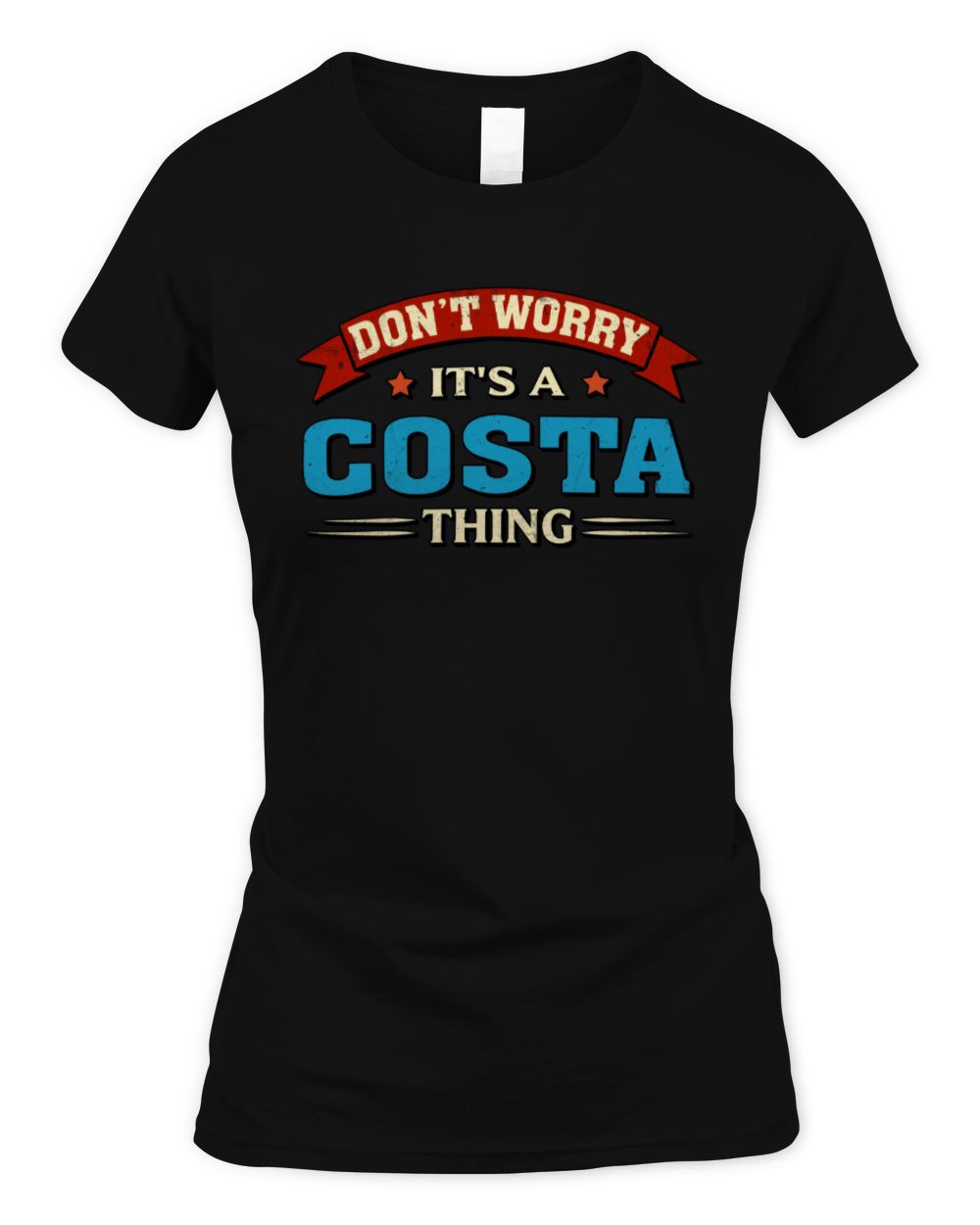 Don't Worry It's a Your Name Thing Funny Retro T-Shirt COSTA M1-57 / Women's Standard T-Shirt / black