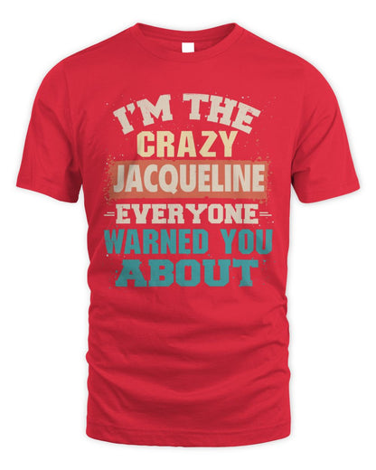 I'm the Crazy One Everyone Warned You About Retro Graphic T-Shirt JACQUELINE M1-70 / Unisex Standard T-Shirt / red