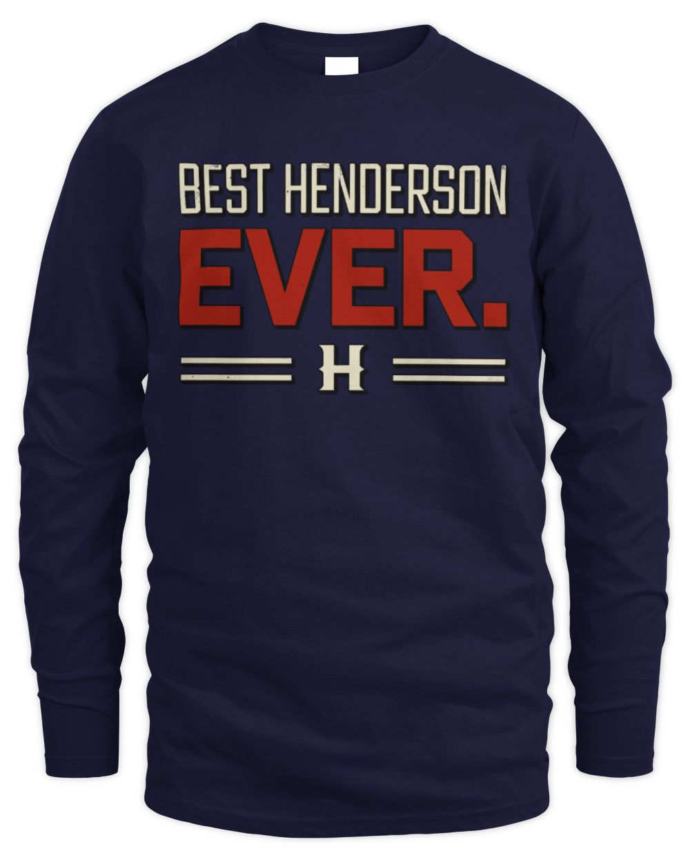 Best Your Name Ever Cool Shirt HENDERSON M1-58 / Men's Long Sleeved T-Shirt / navy