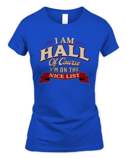 I'm Name Of Course I'm On The Nice List Funny Christmas Shirt HALL M1-68 / Women's Standard T-Shirt / royal