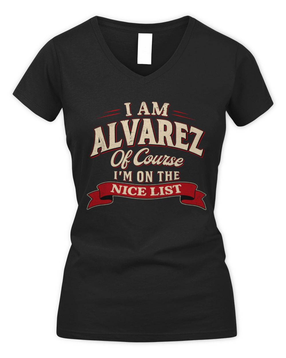 I'm Name Of Course I'm On The Nice List Funny Christmas Shirt ALVAREZ M1-68 / Women's V-Neck T-Shirt / black