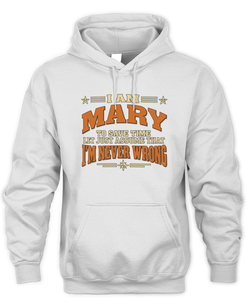 I'm Name Let's Just Assume I'm Never Wrong Retro Shirt MARY M1-64 / Unisex Hoodie / white