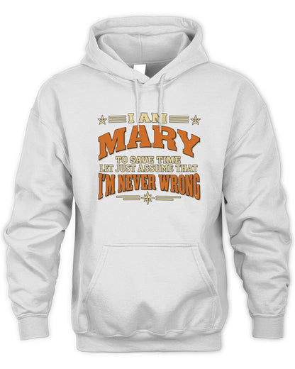 I'm Name Let's Just Assume I'm Never Wrong Retro Shirt MARY M1-64 / Unisex Hoodie / white