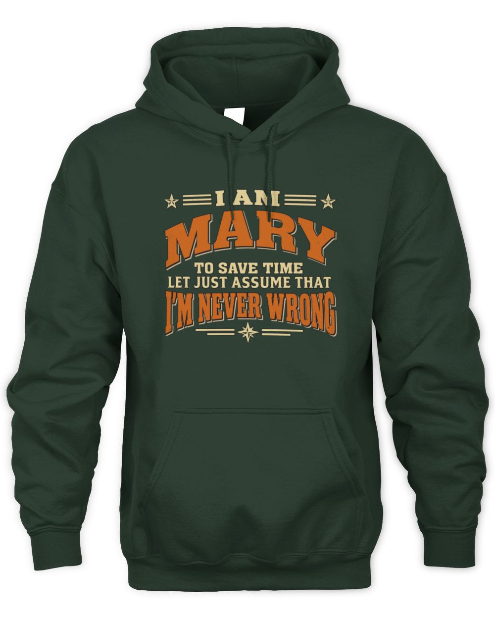 I'm Name Let's Just Assume I'm Never Wrong Retro Shirt MARY M1-64 / Unisex Hoodie / forest green