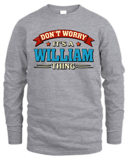 Don't Worry It's a Your Name Thing Funny Retro T-Shirt WILLIAM M1-57 / Men's Long Sleeved T-Shirt / sport grey