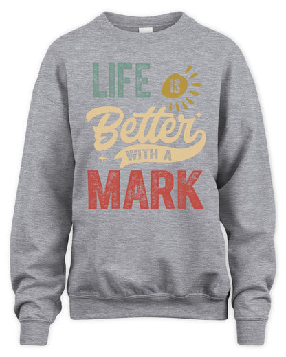 Life Is Better With a Name Personalized Retro T-Shirt MARK-48 / Unisex Sweatshirt / sport grey