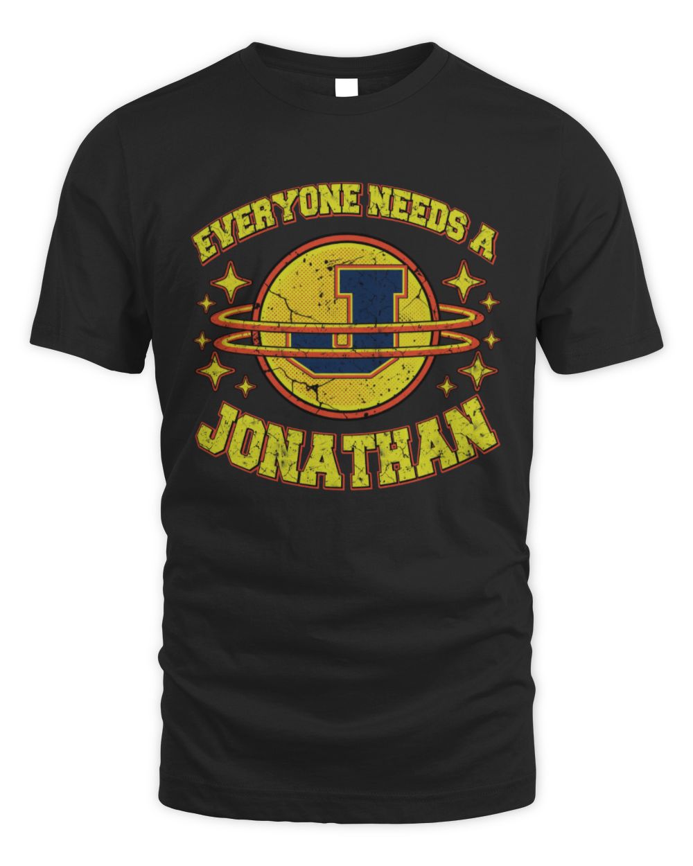 Everyone Needs a Your Name Shirt JONATHAN M1-76 / Unisex Standard T-Shirt / black