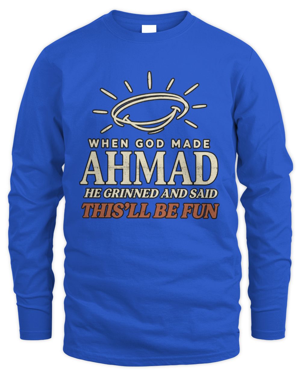 When God Made Your Name Funny Western T-Shirt T-Shirt AHMAD M1-S82 / Men's Long Sleeved T-Shirt / royal
