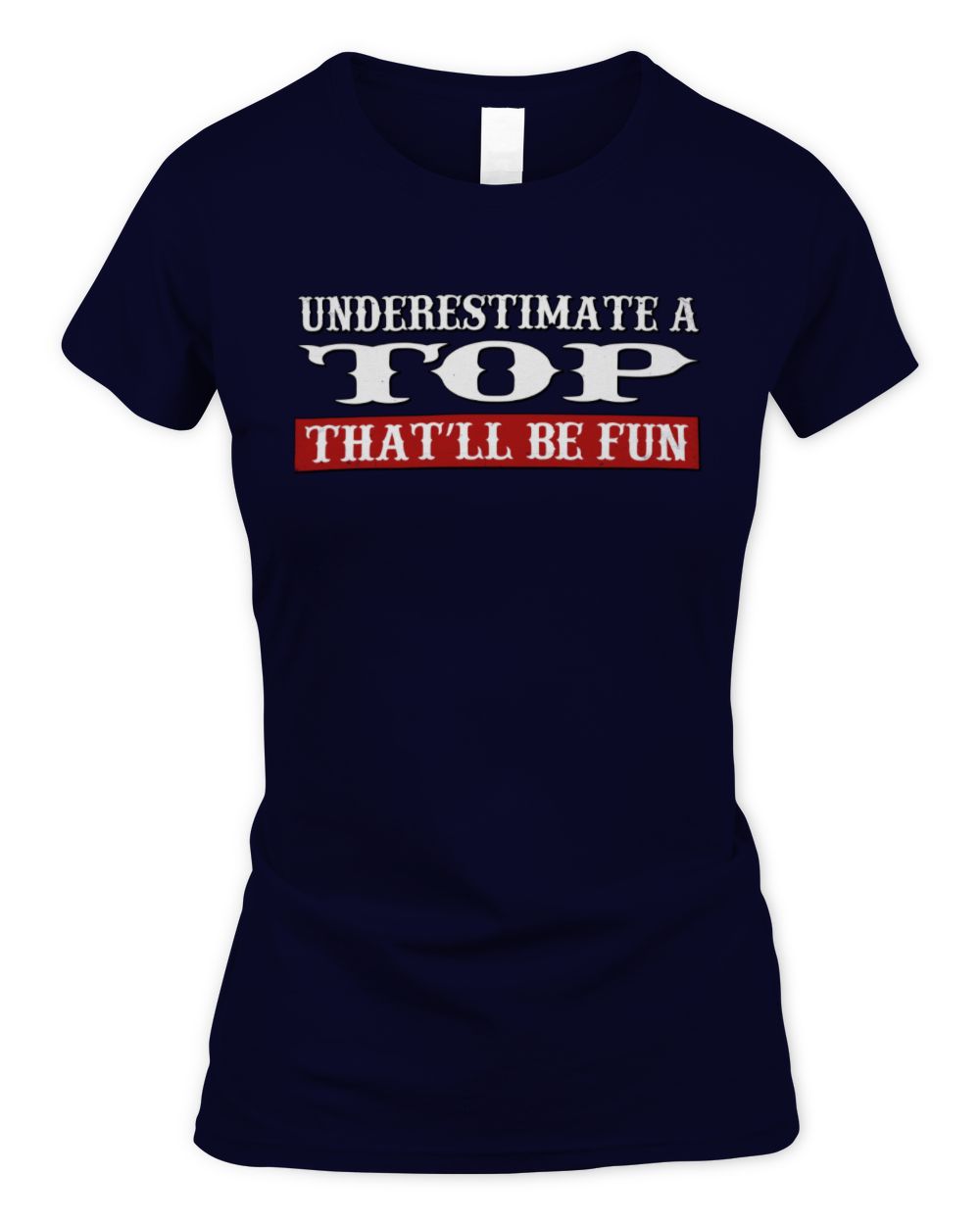 Underestimate Me That'll Be Fun Graphic T-Shirt TOP M1-69 / Women's Standard T-Shirt / navy
