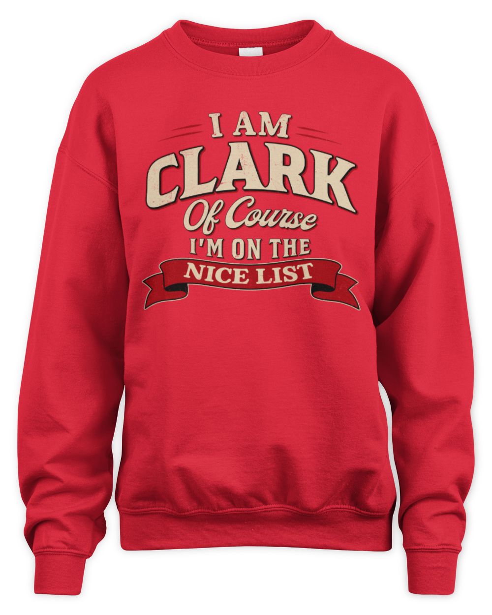 I'm Name Of Course I'm On The Nice List Funny Christmas Shirt CLARK M1-68 / Unisex Sweatshirt / red