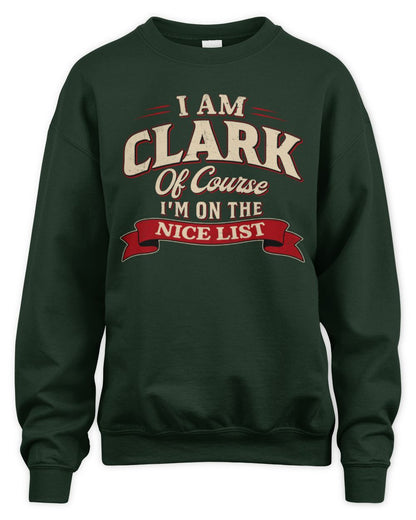 I'm Name Of Course I'm On The Nice List Funny Christmas Shirt CLARK M1-68 / Unisex Sweatshirt / forest green