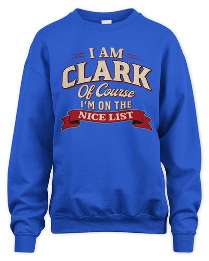 I'm Name Of Course I'm On The Nice List Funny Christmas Shirt CLARK M1-68 / Unisex Sweatshirt / royal