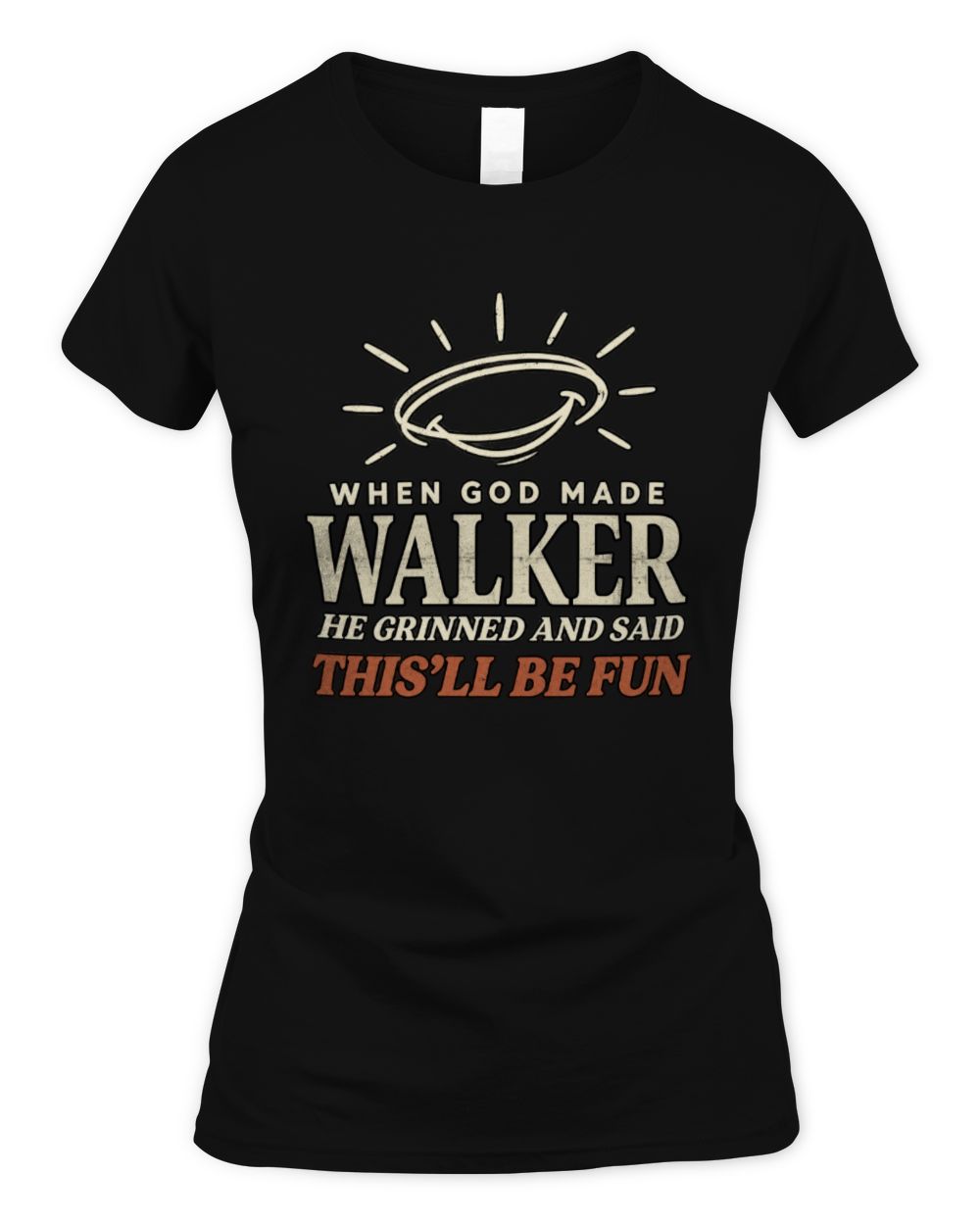 When God Made Your Name Funny Western T-Shirt T-Shirt WALKER M1-S82 / Women's Standard T-Shirt / black