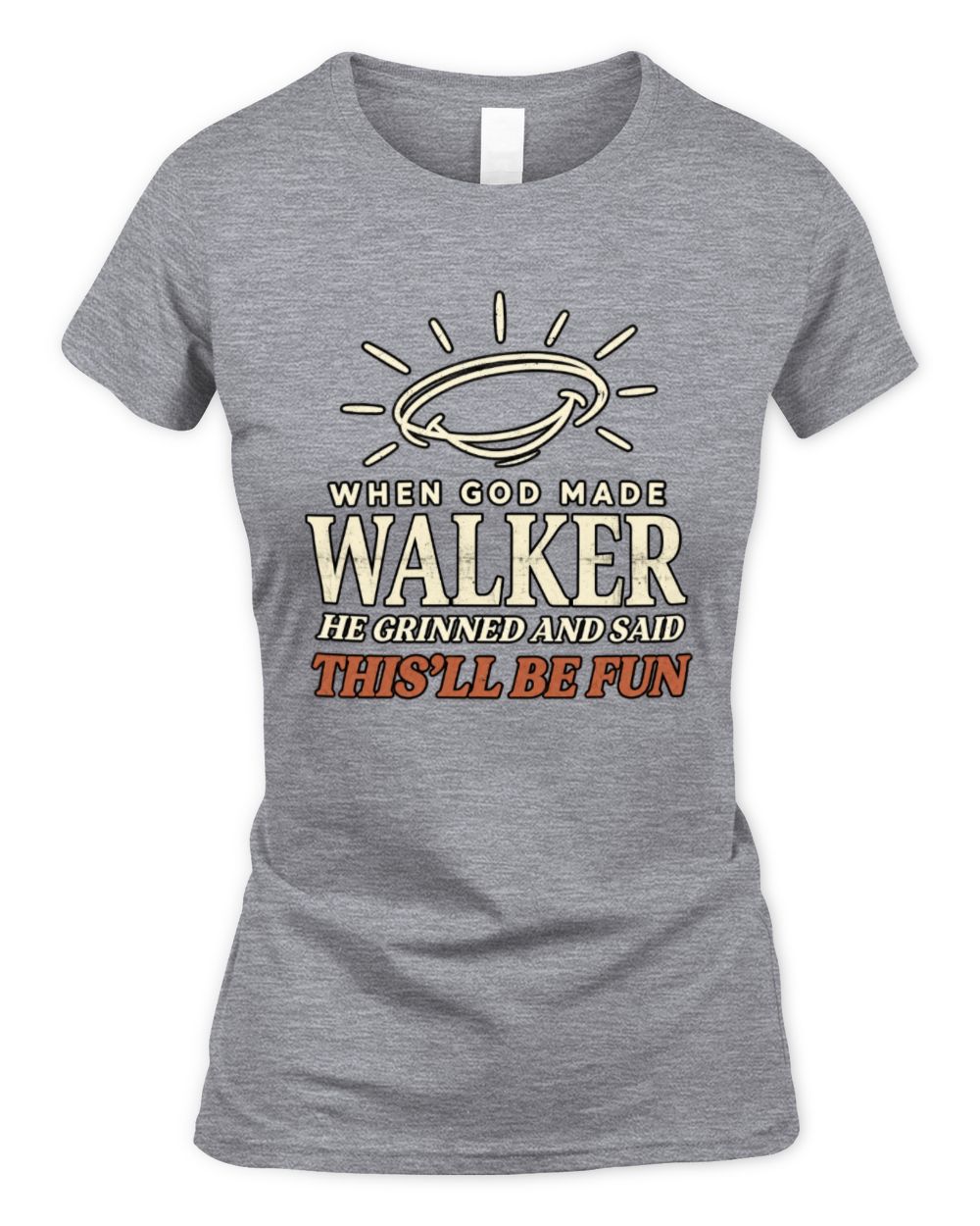 When God Made Your Name Funny Western T-Shirt T-Shirt WALKER M1-S82 / Women's Standard T-Shirt / sport grey