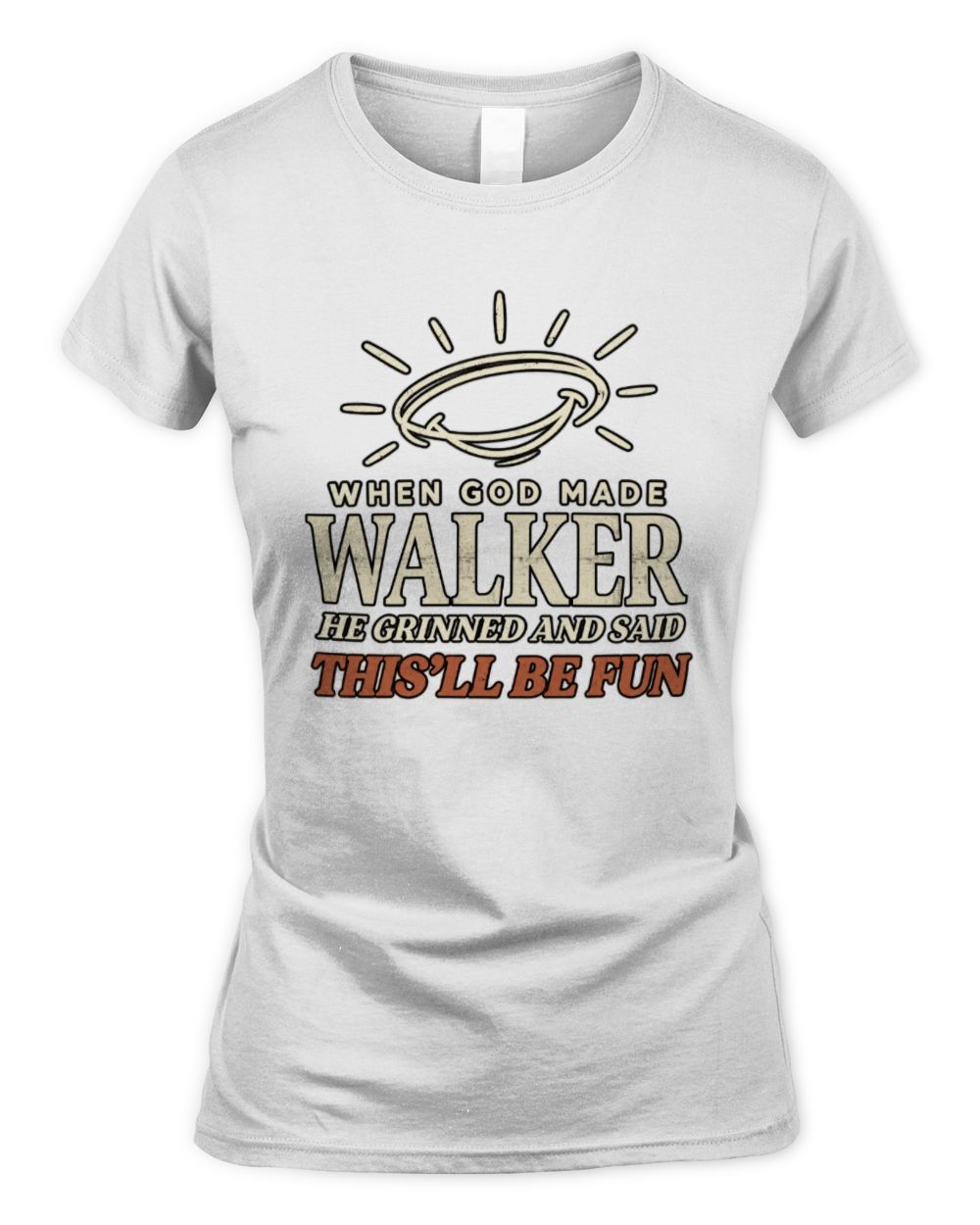 When God Made Your Name Funny Western T-Shirt T-Shirt WALKER M1-S82 / Women's Standard T-Shirt / white