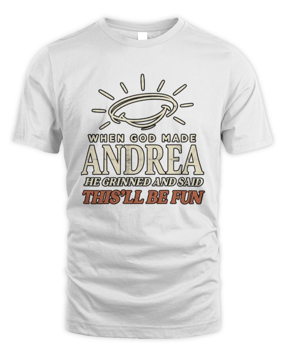 When God Made Your Name Funny Western T-Shirt T-Shirt ANDREA M1-S82 / Unisex Standard T-Shirt / white